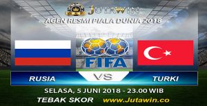 Kuis Tebak Skor : Rusia vs Turki 5 Juni 2018