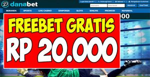 DanaBet.org Freebet Gratis Rp 20.00