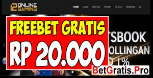 12OnlineGaming.com Freebet Gratis Rp 20.000 Setiap Hari!