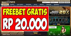 Maxwin303.org Freebet Gratis Rp 20.000