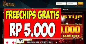 PastiPoker.com Freechips Gratis Rp 5.000 Tanpa Deposit