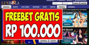 LUXBola.com Freebet Gratis Hingga Rp 100.000