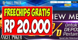 AngelPoker.com – Freechips Gratis Rp 20.000 Tanpa Deposit