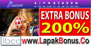 ASIAPLAY99 – Extra Bonus Deposit 200% Live Casino Buat Member Baru