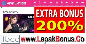 WINPLAY99 – Extra Bonus Deposit 200% Live Casino Buat Member Baru