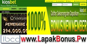 KIOSBET – Extra Bonus Deposit 1000% Live Casino Buat Member Baru