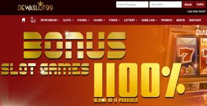 DEWASLOT99 – JUDI SLOT TERPERCAYA BONUS DEPOSIT 1500%