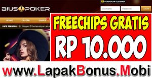 BIUSPOKER – FREECHIPS GRATIS RP 10.000 TANPA DEPOSIT