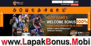 IDNSCORE – WELCOME BONUS DEPOSIT SLOT GAME 100% MEMBER BARU