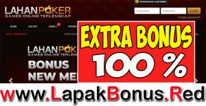 LAHANPOKER – EXTRA BONUS DEPOSIT 100% NEW MEMBER