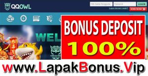 QQOWL – WELCOME BONUS DEPOSIT 100% SLOT GAMES MEMBER BARU