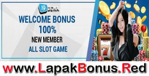 19DEWA – WELCOME BONUS DEPOSIT 100% SLOT GAMES MEMBER BARU