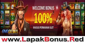 OVODEWA – WELCOME BONUS DEPOSIT 100% SLOT GAMES MEMBER BARU