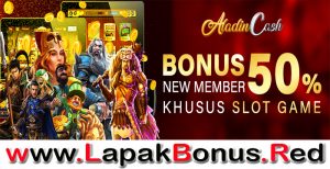 ALADINCASH – WELCOME BONUS DEPOSIT 50% SLOT GAMES MEMBER BARU