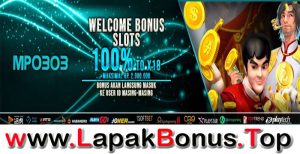 MPO303 – WELCOME BONUS DEPOSIT SLOT GAMES 100% NEW MEMBER