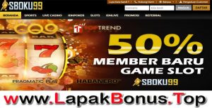 SBOKU99 – WELCOME BONUS DEPSOIT 50% SLOT GAMES MEMBER BARU