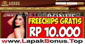 LOKETPOKER – FREECHIPS GRATIS RP 10.000 TANPA DEPOSIT