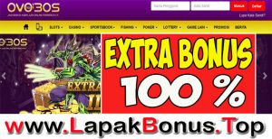 OVOBOS – EXTRA BONUS DEPOSIT 100% SLOT GAMES MEMBER BARU