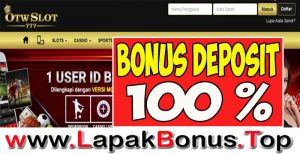 OTWSLOT777 – WELCOME BONUS DEPOSIT 100% SLOT GAMES MEMBER BARU