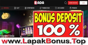 BADA – WELCOME BONUS DEPOSIT 100% SLOT GAMES MEMBER BARU