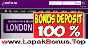 LONDONKLUB – WELCOME BONUS DEPOSIT 100% SLOT GAMES MEMBER BARU