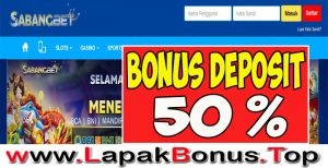 SABANGBET – WELCOME BONUS DEPOSIT 50% SLOT GAMES MEMBER BARU