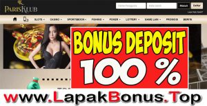 PARISKLUB – WELCOME BONUS DEPOSIT 100% SLOT GAMES MEMBER BARU