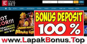 ENAKBET – WELCOME BONUS DEPOSIT 100% SLOT GAMES MEMBER BARU