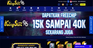 KINGSLOT96 – AGEN SLOT GAMES TERPERCAYA REKOMENDASI LAPAK BONUS (BONUS FREEBET RP 15.000 / RP 40.000)