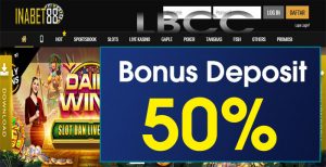 INABET88 – BONUS DEPOSIT PERDANA 50% SLOT GAMES MEMBER BARU