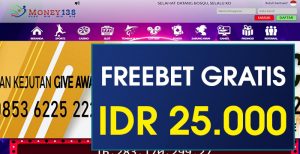 MONEY138 – FREEBET GRATIS RP 25.000 TANPA DEPOSIT