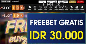 SLOT10K – FREEBET GRATIS TERBARU TANPA DEPOSI RP 30.000