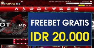 KING138 – FREEBET GRATIS TERBARU TANPA DEPOSIT RP 20.000