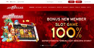 JAYAVEGAS – BONUS SLOT GAMES NEW MEMBER 100% CLAIM LANGSUNG DIDEPAN!