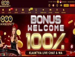 MANSION77 – WELCOME BONUS SLOT GAMES 100% NEW MEMBER CLAIM BONUS DIDEPAN