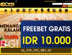 ABCSLOT – FREEBET GRATIS TERBARU TANPA DEPOSIT RP 10.000