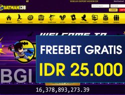 BATMAN138 – FREEBET GRATIS TERBARU TANPA DEPOSIT RP 25.000