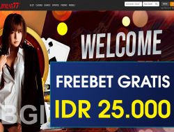 PLAYSLOT77 – FREEBET GRATIS TERBARU TANPA DEPOSIT RP 25.000