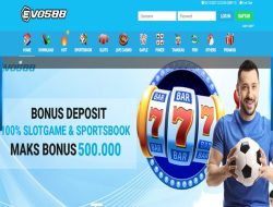 EVOS88 – BONUS DEPOSIT 100% NEW MEMBER GAME SLOT & SPORTS (CLAIM LANGSUNG DIDEPAN)