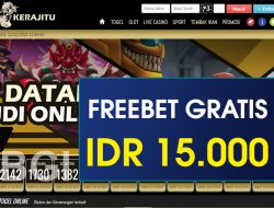 KERAJITU – FREEBET GRATIS TERBARU TANPA DEPOSIT RP 15.000