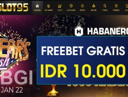 SLOT95 – FREEBET GRATIS TERBARU TANPA DEPOSIT RP 10.000