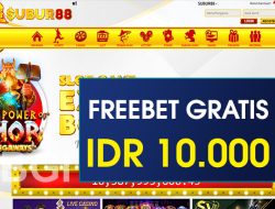 SUBUR88 – FREEBET GRATIS TERBARU TANPA DEPOSIT RP 10.000