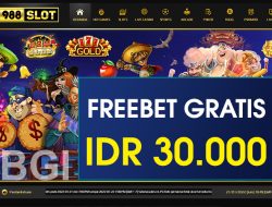 988SLOT – FREEBET GRATIS TERBARU TANPA DEPOSIT RP 30.000