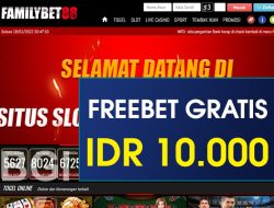 FAMILYBET88 – FREEBET GRATIS TERBARU TANPA DEPOSIT RP 10.000