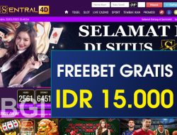 SENTRAL4D – FREEBET GRATIS TERBARU TANPA DEPOSIT RP 15.000