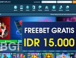 METAPLAY – FREEBET GRATIS TERBARU TANPA DEPOSIT RP 15.000