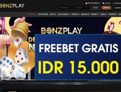 BONZPLAY – FREEBET GRATIS TERBARU TANPA DEPOSIT RP 15.000