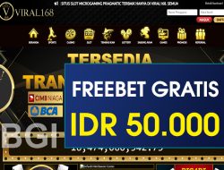 VIRAL168 – FREEBET GRATIS TERBARU TANPA DEPOSIT RP 50.000