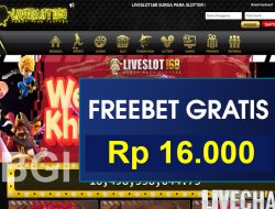 LIVESLOT168 – FREEBET GRATIS TERBARU TANPA DEPOSIT RP 16.000