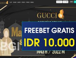 GUCCI76 – FREEBET GRATIS TERBARU TANPA DEPOSIT RP 10.000